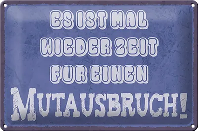 Produktbild von Blechschild Spruch 30x20cm es Zeit für einen Mutausbruch