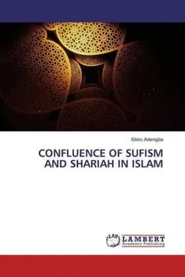 Produktbild von Confluence Of Sufism And Shariah In Islam