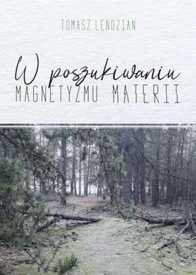Obrázek produktu pro W poszukiwaniu magnetyzmu materii