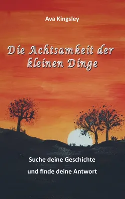 Produktbild von Die Achtsamkeit der kleinen Dinge