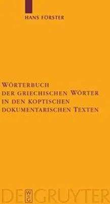 Obrázek produktu pro Wörterbuch der griechischen Wörter in den koptischen dokumentarischen Texten