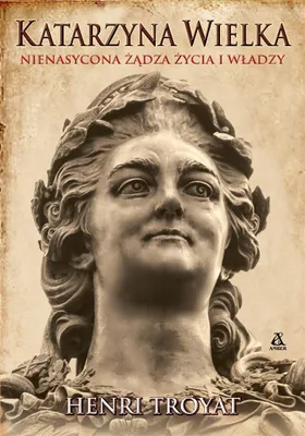 Image de Katarzyna Wielka. Nienasycona zadza zycia i wladzy