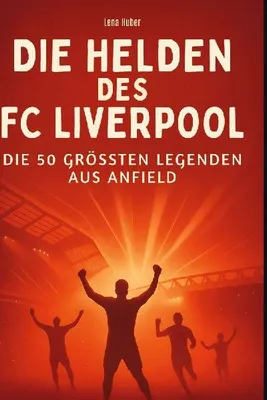 Produktbild von Die Helden des FC Liverpool