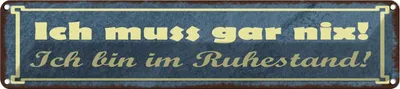 Produktbild von vianmo Blechschild 10x46 cm Muss gar nix bin im Ruhestand Spruch Zitat