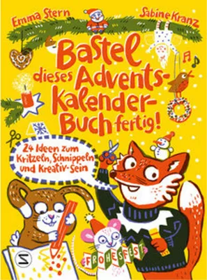 Produktbild von Bastel dieses Adventskalenderbuch fertig - 24 Ideen zum Schnippeln, Kritzeln und Kreativ-Sein