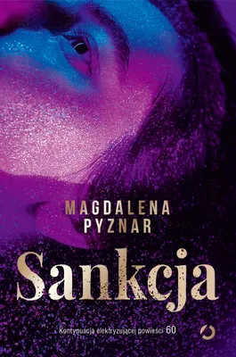 Zdjęcie produktu dla Powieść obyczajowa Sankcja Magdalena Pyznar