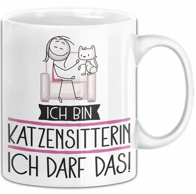 Produktbild von Geschenk für Katzensitterin Tasse Lustige Geschenkidee Geburtstag Ich Bin Katzensitterin Ich Darf Das (Weiß)
