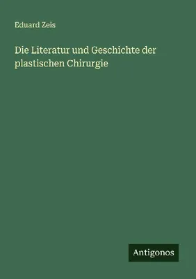 Produktbild von Die Literatur und Geschichte der plastischen Chirurgie
