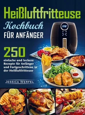 Produktbild von Heißluftfritteuse Kochbuch für Anfänger