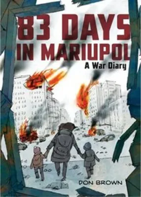 Image de 83 Days in Mariupol: A War Diary