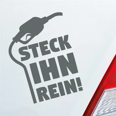Produktbild von Auto Aufkleber Steck ihn rein ! Tanken Tanke Gas Car 10x13 cm Grau Sticker Heckscheibenaufkleber