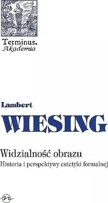 Image de Widzialność obrazu. Historia i perspektywy estetyki formalnej