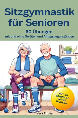 Produktbild von Sitzgymnastik für Senioren - 60 Übungen mit und ohne Geräten und Alltagsgegenständen