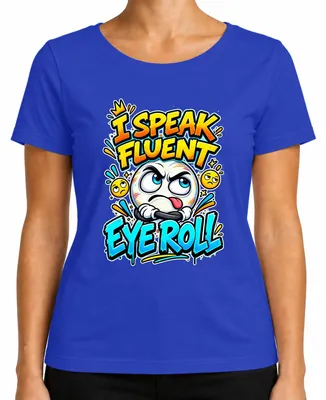 Produktbild von I Speak Fluent Eye Roll Emoji Sarkasmus Humor Lustig Augenrollen Damen T-Shirt, Blau, 3XL