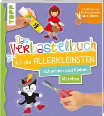 Image de Das Verbastelbuch für die Allerkleinsten. Schneiden und Kleben. Märchen