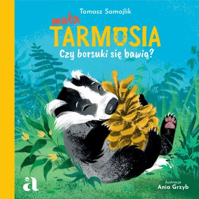 Zdjęcie produktu dla Mała Tarmosia. Czy borsuki się bawią? - Tomasz Samojlik, Ania Grzyb