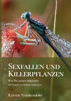 Produktbild von Sexfallen und Killerpflanzen- Wie Pflanzen tricksen