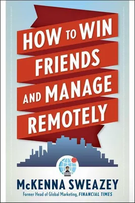 Immagine prodotto di How to Win Friends and Manage Remotely