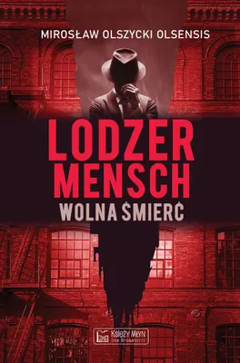 Produktbild von Lodzermensch. Wolna śmierć - Mirosław Olszycki Olsensis