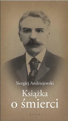 Immagine prodotto di Śląsk - Książka o śmierci: Esej Andriejewskiego o życiu i śmierci