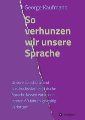 Produktbild von So verhunzen wir unsere Sprache