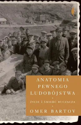 Produktbild von ISBN Anatomia pewnego ludobójstwa Życie i śmierć Buczacza, Polski, Twarda okładka, 360 stron(y)