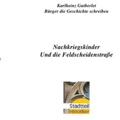Produktbild von Nachkriegskinder und die Feldscheidenstraße