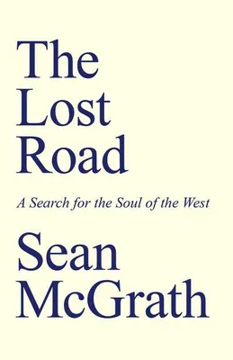 Imagen del producto de "Lost Road", o "El camino perdido": Una búsqueda del alma del oeste