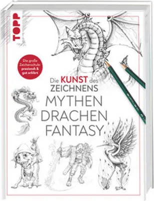 Image de Die Kunst des Zeichnens - Mythen, Drachen, Fantasy