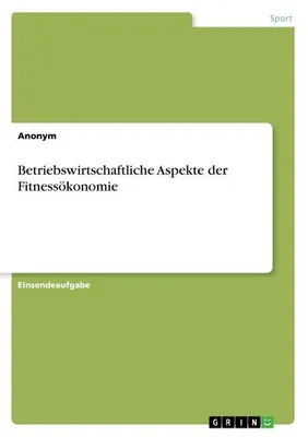 Produktbild von Betriebswirtschaftliche Aspekte der Fitnessökonomie