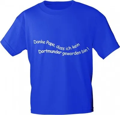 Produktbild von Kinder T-Shirt - Danke Papa dass ich kein Dortmunder geworden bin - 06980 - Gr. 86-164 Größe - 152/164