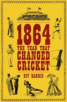 Productafbeelding van 1864: Het jaar dat het cricket veranderde