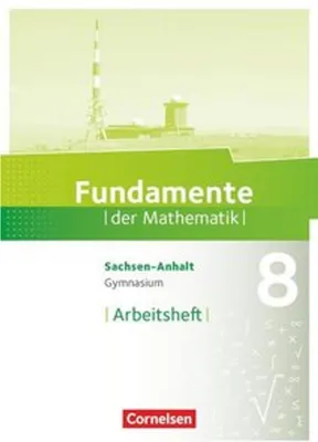 Obrázok produktu pre Fundamente der Mathematik 8. Schuljahr - Gymnasium Sachsen-Anhalt - Arbeitsheft mit Lösungen