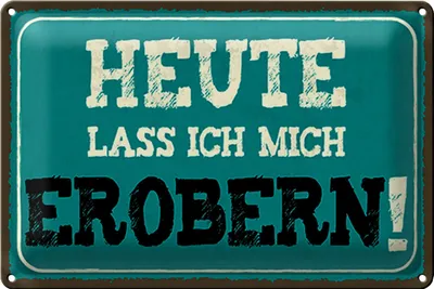 Produktbild von Blechschild Spruch 30x20cm heute lass ich mich erobern