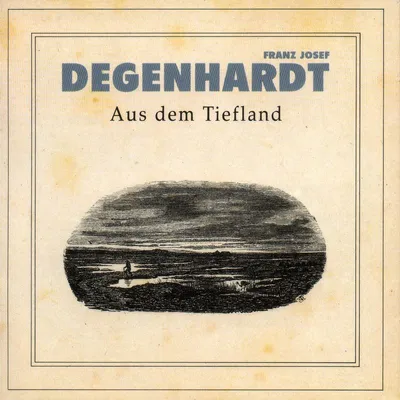 Obrázok produktu pre Franz Josef Degenhardt: Aus dem Tiefland - Polydor 5235882 - (CD / Titel: A-G)