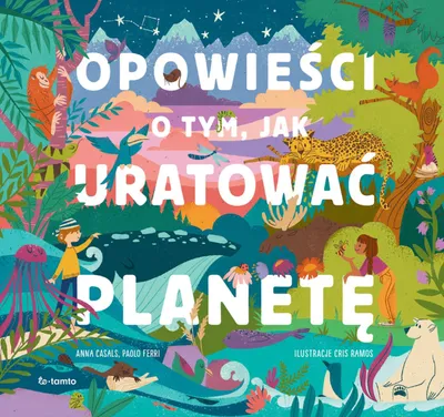 Obrázek produktu pro Příběhy o tom, jak zachránit planetu – vzdělávací kniha pro děti, 104 stran