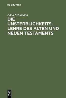 Produktbild von Die Unsterblichkeitslehre des Alten und Neuen Testaments