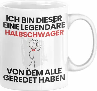 Produktbild von Halbschwager Geschenk Tasse Lustige Geschenkidee Geburtstag für Halbschwager Ich Bin Dieser Legendäre Halbschwager Von Dem Alle Geredet Haben Kaffee-Becher (Weiß)