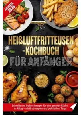 Produktbild von Heißluftfritteusen-Kochbuch für Anfänger