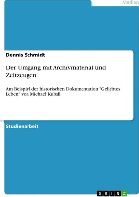 Produktbild von Der Umgang mit Archivmaterial und Zeitzeugen