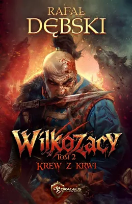 Immagine prodotto di Wilkozacy Tom 2 Krew z krwi Rafała Dębskiego