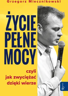 Image de Książka Życie pełne mocy - Grzegorz Miecznikowski