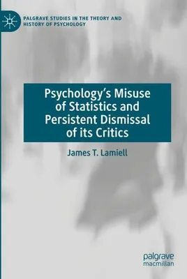 Zdjęcie produktu dla Psychology's Misuse of Statistics and Persistent Dismissal of its Critics
