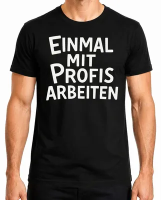 Produktbild von Einmal mit Profis arbeiten sarkastisch Büro Kollege Geschenk Herren T-Shirt, Schwarz, L