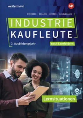 Produktbild von Industriekaufleute - Ausgabe nach Ausbildungsjahren und Lernfeldern