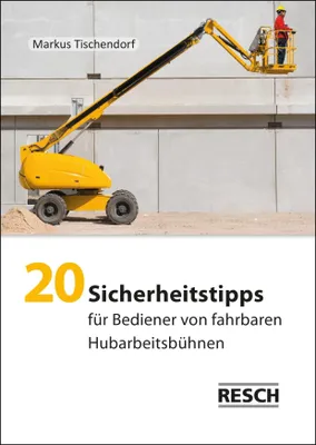 Immagine prodotto di 20 Sicherheitstipps für Bediener von fahrbaren Hubarbeitsbühnen