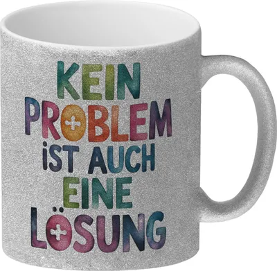 Produktbild von Kein Problem ist auch eine Lösung Glitzer-Kaffeebecher
