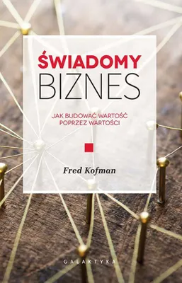 Immagine prodotto di Świadomy biznes jak budować wartość na wartościach