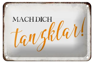 Produktbild von Blechschild Spruch 18x12cm mach dich tanzklar Schild
