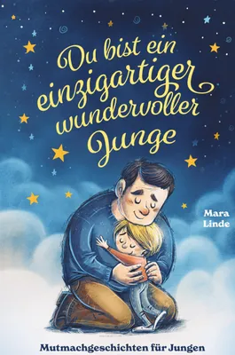 Produktbild von Du bist ein einzigartiger wundervoller Junge! Kinderbuch mit Mutmachgeschichten
